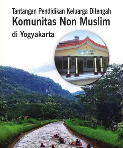 Tantangan Pendidikan Keluarga di Tengah Komunitas Non Muslim di Yogyakarta