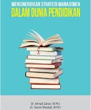 Mensinergikan Strategi Manajemen dalam Dunia Pendidikan